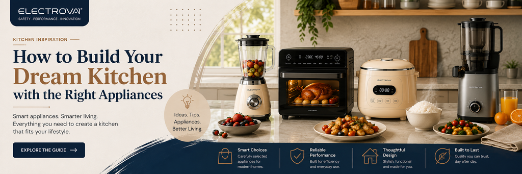 How to Build Your Dream Kitchen with the Right Appliances